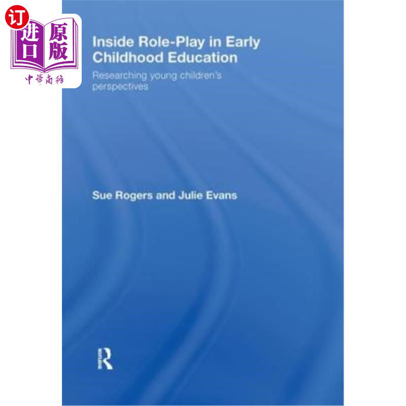 海外直订Inside Role-Play in Early Childhood Education: Researching Young Children's Pers 幼儿教育中的内部角色扮演：
