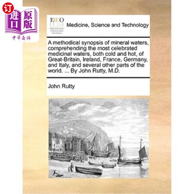 海外直订医药图书A methodical synopsis of mineral waters, comprehending the most celebrated medic 有系统的矿泉水概要