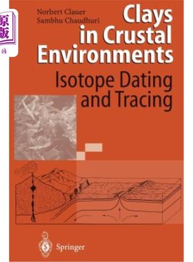 海外直订Clays in Crustal Environments: Isotope Dating and Tracing 地壳环境中的粘土：同位素测年和示踪