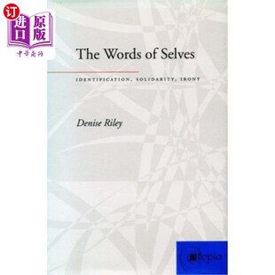 海外直订The Words of Selves: Identification, Solidarity, Irony 自我的话语:认同，团结，讽刺