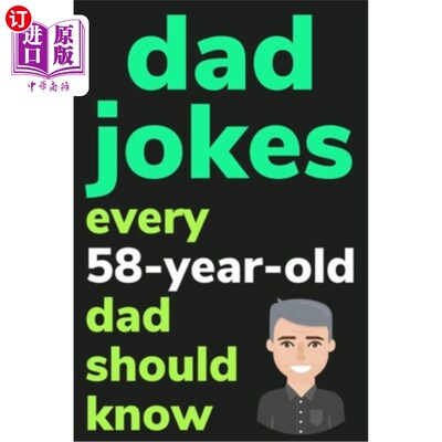 海外直订Dad Jokes Every 58 Year Old Dad Should Know: Plus Bonus Try Not To Laugh Game 爸爸开玩笑每个58岁的爸爸都应