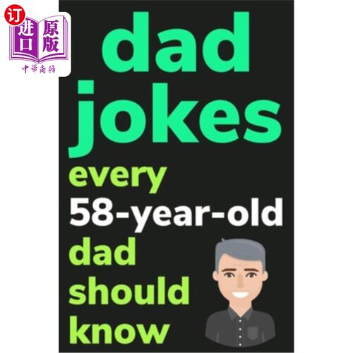 海外直订Dad Jokes Every 58 Year Old Dad Should Know: Plus Bonus Try Not To Laugh Game 爸爸开玩笑每个58岁的爸爸都应