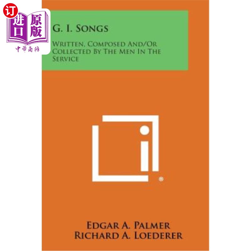 海外直订G. I. Songs: Written, Composed And/Or Collected by the Men in the Service G.I.歌曲：由服役人员编写、创作和/