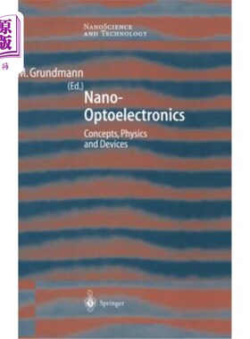 海外直订Nano-Optoelectronics: Concepts, Physics and Devices 纳米光电子学：概念、物理和器件