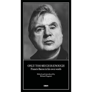 现货 迈克尔 佩皮亚特 只有太多才足够  Only Too Much Is Enough 英文原版 Michael Peppiatt 书信 日记【中商原版】