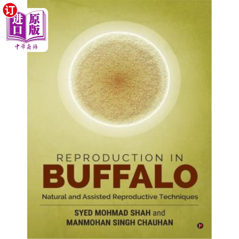 海外直订Reproduction in Buffalo: Natural and Assisted Reproductive Techniques 水牛的生殖:自然和辅助生殖技术