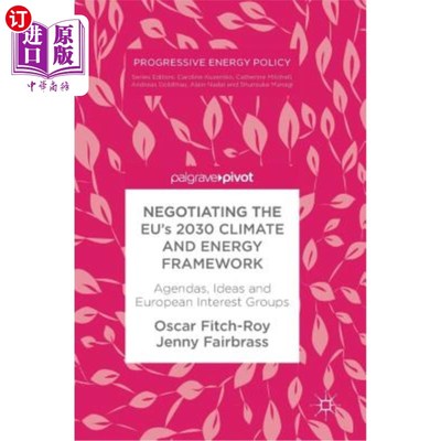 海外直订Negotiating the Eu's 2030 Climate and Energy Framework: Agendas, Ideas and Europ 谈判欧盟2030年气候和能源框