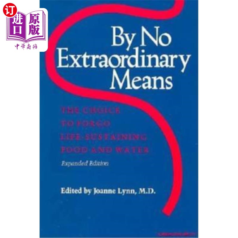 海外直订医药图书By No Extraordinary Means, Expanded Edition: The Choice to Forgo Life-Sustaining 扩展版：放弃维持生