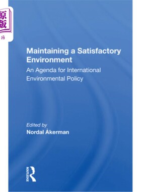 海外直订Maintaining a Satisfactory Environment: An Agenda for International Environmenta 维持令人满意的环境:国际环