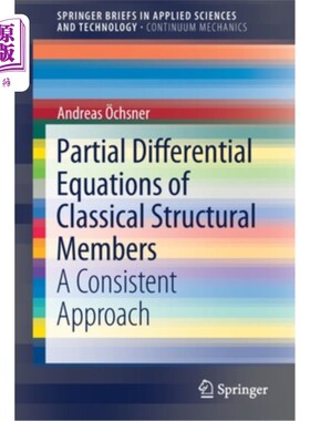 海外直订Partial Differential Equations of Classical Structural Members: A Consistent App 经典构件偏微分方程:一致法