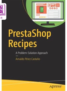 海外直订Prestashop Recipes: A Problem-Solution Approach Prestashop菜谱：一种解决问题的方法