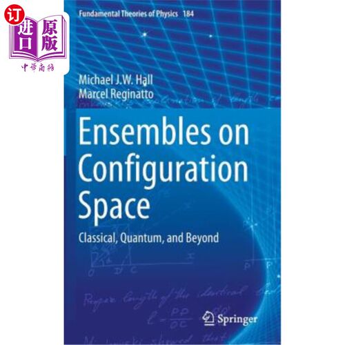 海外直订Ensembles on Configuration Space: Classical, Quantum, and Beyond 配置空间上的集合：经典、量子和超越