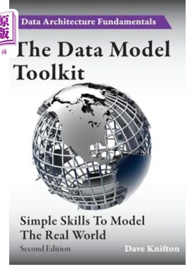 海外直订The Data Model Toolkit: Simple Skills To Model The Real World 数据模型工具包：模拟真实世界的简单技巧