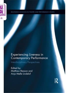 海外直订Experiencing Liveness in Contemporary Performance: Interdisciplinary Perspective 体验当代表演中的活力:跨学