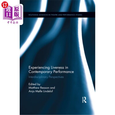 海外直订Experiencing Liveness in Contemporary Performance: Interdisciplinary Perspective 体验当代表演中的活力:跨学