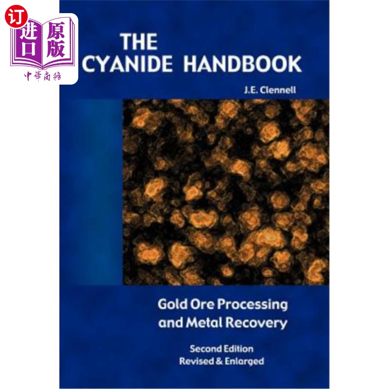 海外直订The Cyanide Handbook: Gold Ore Processing& Metal Recovery氰化物手册：金矿石加工与金属回收