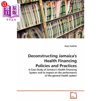 海外直订医药图书Deconstructing Jamaica's Health Financing Policies and Practices 解构牙买加的卫生筹资政策和做法