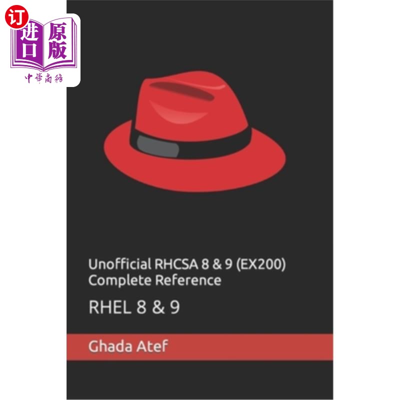 海外直订Unofficial RHCSA 8 & 9 (EX200) Complete Reference: Rhel 8 & 9 非官方RHCSA 8和9 (EX200)完整参考:Rhel 8和9