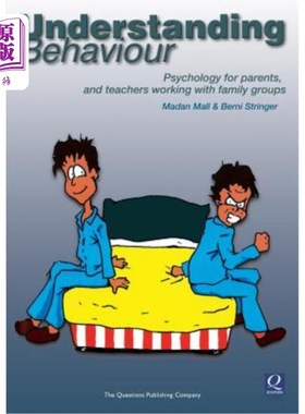 海外直订Understanding Behaviour: Psychology for Parents, and Teachers Working with Famil 理解行为:家长和与家庭团体