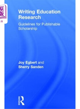 海外直订Writing Education Research: Guidelines for Publishable Scholarship 写作教育研究：可出版奖学金指南