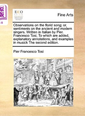海外直订Observations on the Florid Song; Or, Sentiments on the Ancient and Modern Singer 《华美之歌》述评《古今歌者