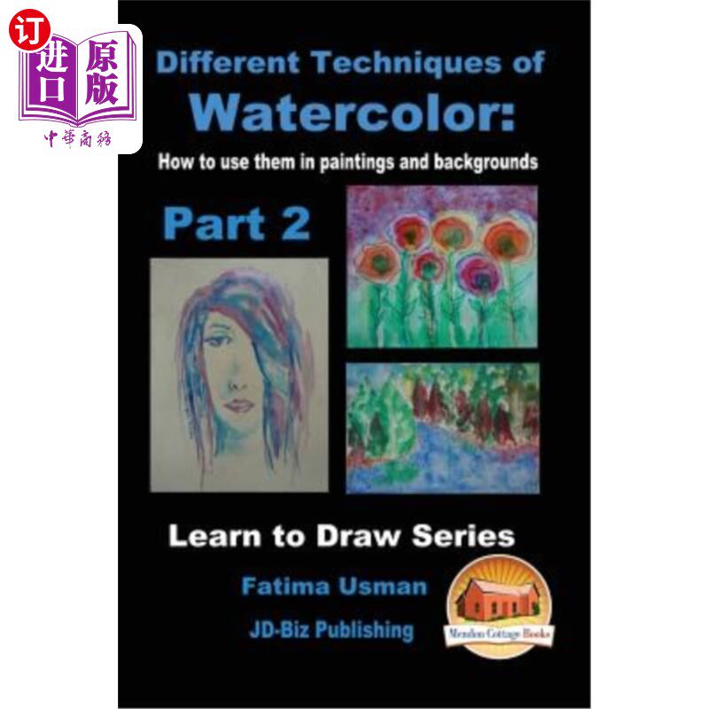 海外直订Different Techniques of Watercolor: How to use them in paintings and backgrounds 不同的水彩技术:如何使用他