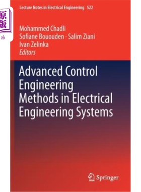 海外直订Advanced Control Engineering Methods in Electrical Engineering Systems 《电气工程系统先进控制工程方法