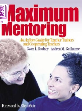 海外直订Maximum Mentoring: An Action Guide for Teacher Trainers and Cooperating Teachers 最大指导：教师培训者和合作