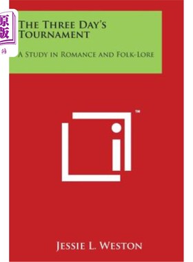 海外直订The Three Day's Tournament: A Study in Romance and Folk-Lore 为期三天的比赛：浪漫与民间传说研究