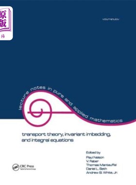 海外直订Transport Theory: Invariant Imbedding, and Integral Equations: Proceedings in Ho 输运理论：不变嵌入和积分方