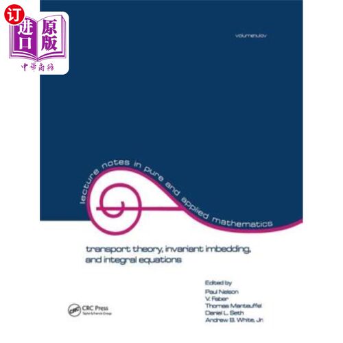 海外直订Transport Theory: Invariant Imbedding, and Integral Equations: Proceedings in Ho 输运理论：不变嵌入和积分方