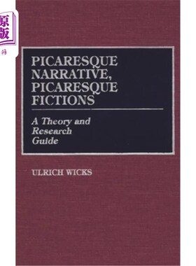 海外直订Picaresque Narrative, Picaresque Fictions: A Theory and Research Guide 流浪汉叙事，流浪汉小说:理论与研究指