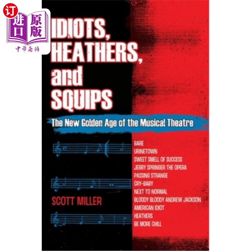 海外直订Idiots, Heathers, and Squips: The New Golden Age of the Musical Theatre