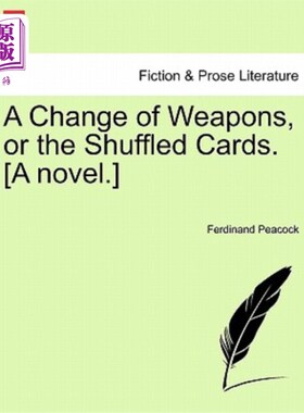 海外直订A Change of Weapons, or the Shuffled Cards. [A Novel.] 更换武器，或洗牌。(小说)