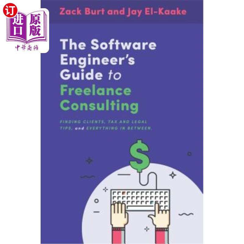 海外直订The Software Engineer's Guide to Freelance Consulting: The new book that encompa 软件工程师的自由咨询指南：