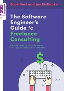 海外直订The Software Engineer's Guide to Freelance Consulting: The new book that encompa 软件工程师的自由咨询指南：