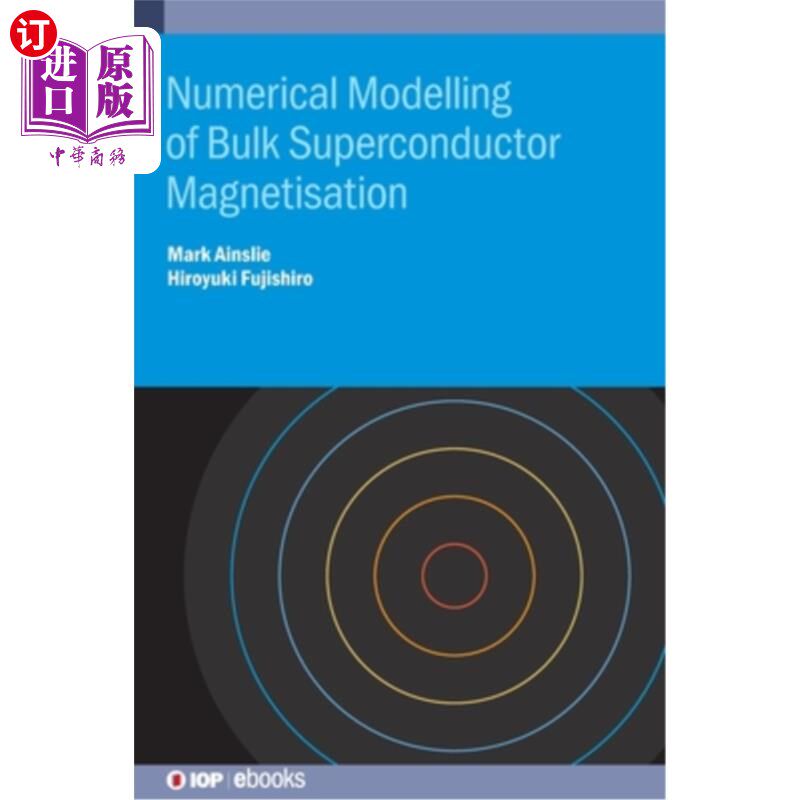 海外直订Numerical Modelling of Bulk Superconductor Magnetisation 体超导体磁化的数值模拟