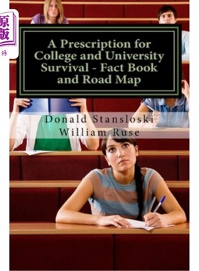 海外直订A Prescription for College and University Survival - Fact Book and Road Map 大学生存的处方-事实书和路线图