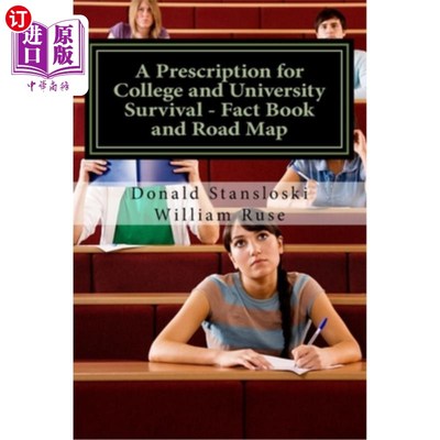 海外直订A Prescription for College and University Survival - Fact Book and Road Map 大学生存的处方-事实书和路线图