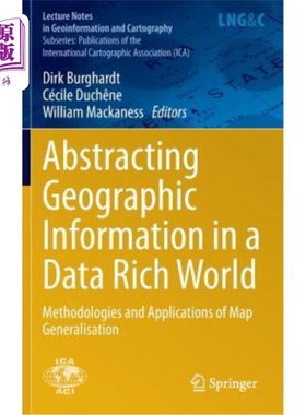 海外直订Abstracting Geographic Information in a Data Rich World: Methodologies and Appli 在一个数据丰富的世界中抽象