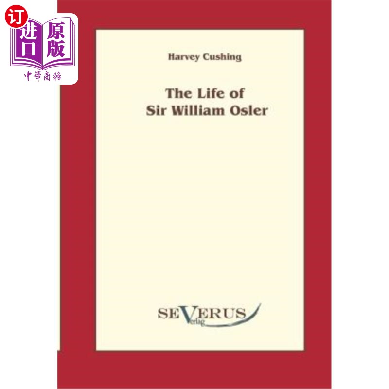 海外直订The life of Sir William Osler, Volume 1 威廉·奥斯勒爵士生平,第一卷
