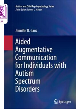 海外直订Aided Augmentative Communication for Individuals with Autism Spectrum Disorders 自闭症谱系障碍患者的辅助增