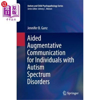 海外直订Aided Augmentative Communication for Individuals with Autism Spectrum Disorders 自闭症谱系障碍患者的辅助增