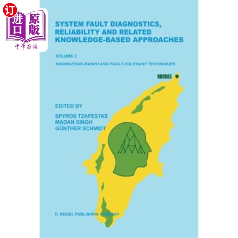 海外直订System Fault Diagnostics, Reliability and Related Knowledge-Based Approaches: Vo 系统故障诊断、可靠性和相关