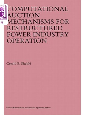 海外直订Computational Auction Mechanisms for Restructured Power Industry Operation