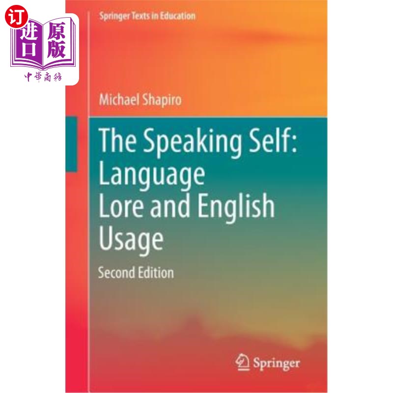 海外直订The Speaking Self: Language Lore and English Usage: Second Edition 会说话的自我:语言知识和英语用法:第2版