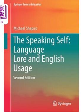 海外直订The Speaking Self: Language Lore and English Usage: Second Edition 会说话的自我：语言知识和英语用法：第2版