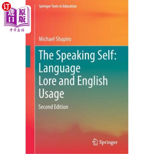 海外直订The Speaking Self: Language Lore and English Usage: Second Edition 会说话的自我：语言知识和英语用法：第2版
