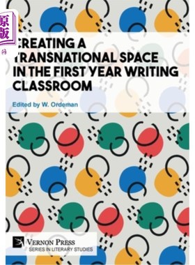 海外直订Creating a Transnational Space in the First Year Writing Classroom 在一年级写作课堂中创造一个跨国空间