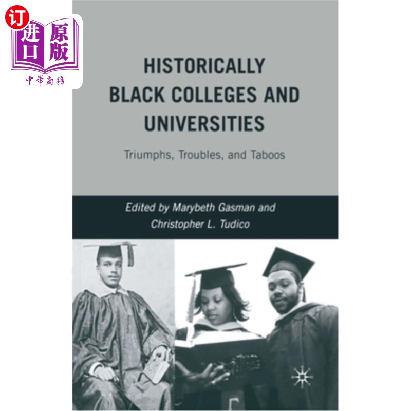 海外直订Historically Black Colleges and Universities: Triumphs, Troubles, and Taboos 历史上的黑人学院和大学:胜利、